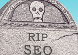 SEO isn’t dead. It just smells funny!